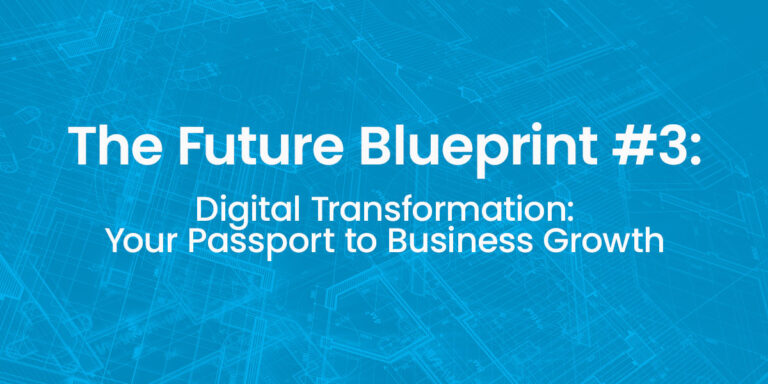 Digital Transformation: Your Passport to Business Growth