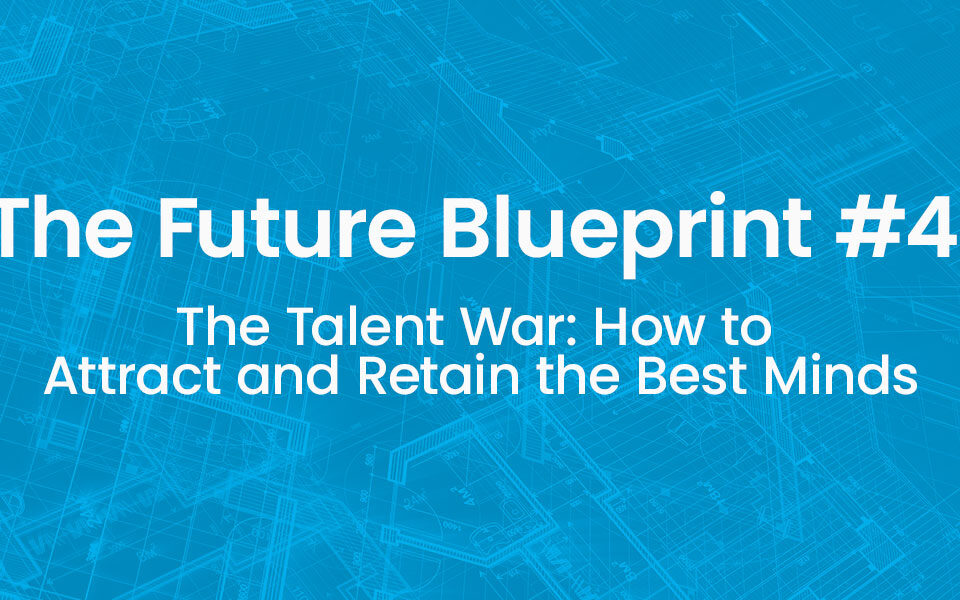 The Talent War: How to Attract and Retain the Best Minds