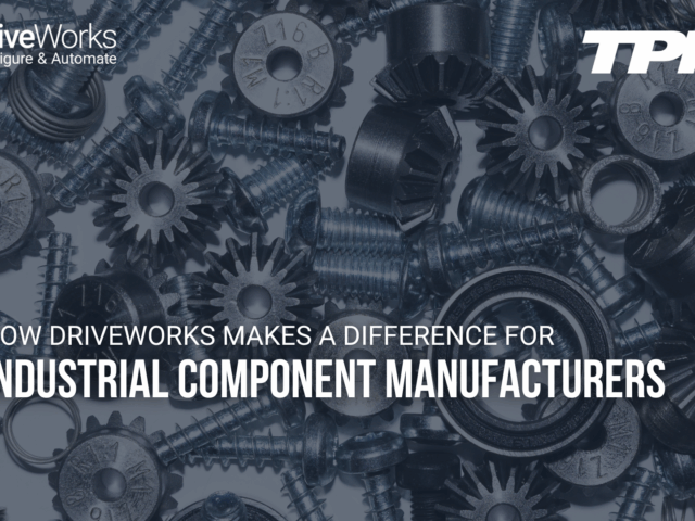 How DriveWorks Makes a Difference for Industrial Component Manufacturers